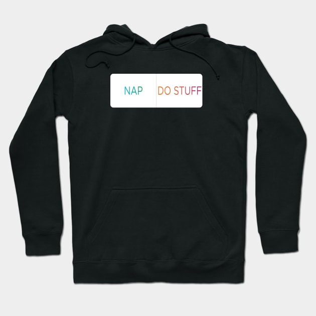 Nap or Do Stuff that is the question. Will laziness win? Instagram Poll. Hoodie by YourGoods